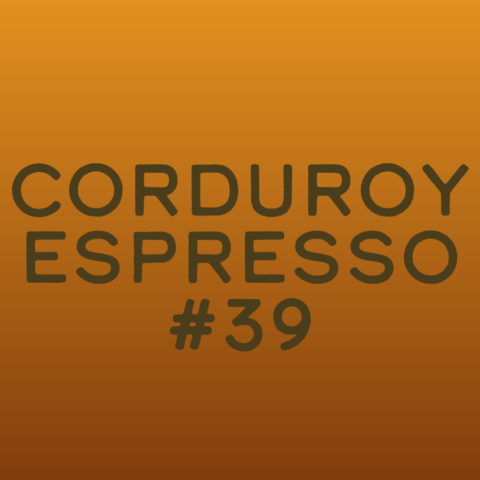 Corduroy Espresso #39